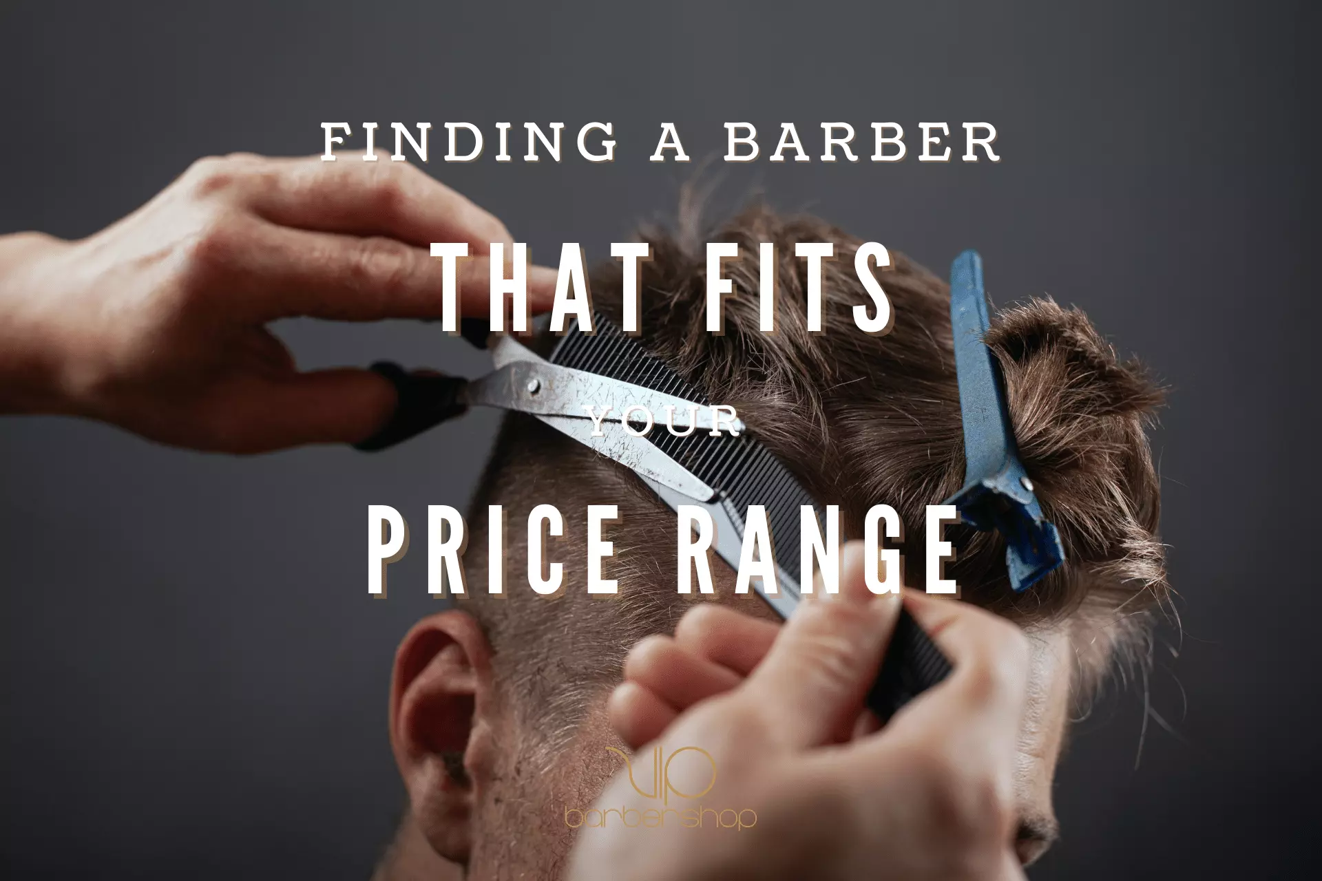 Finding a Barber That Fits Your Price Range