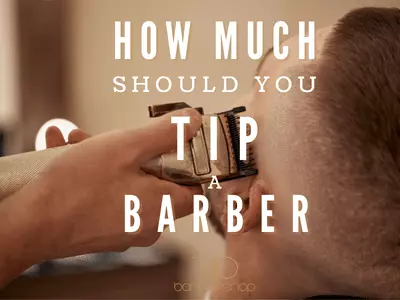 How Much Should You Tip a Barber?