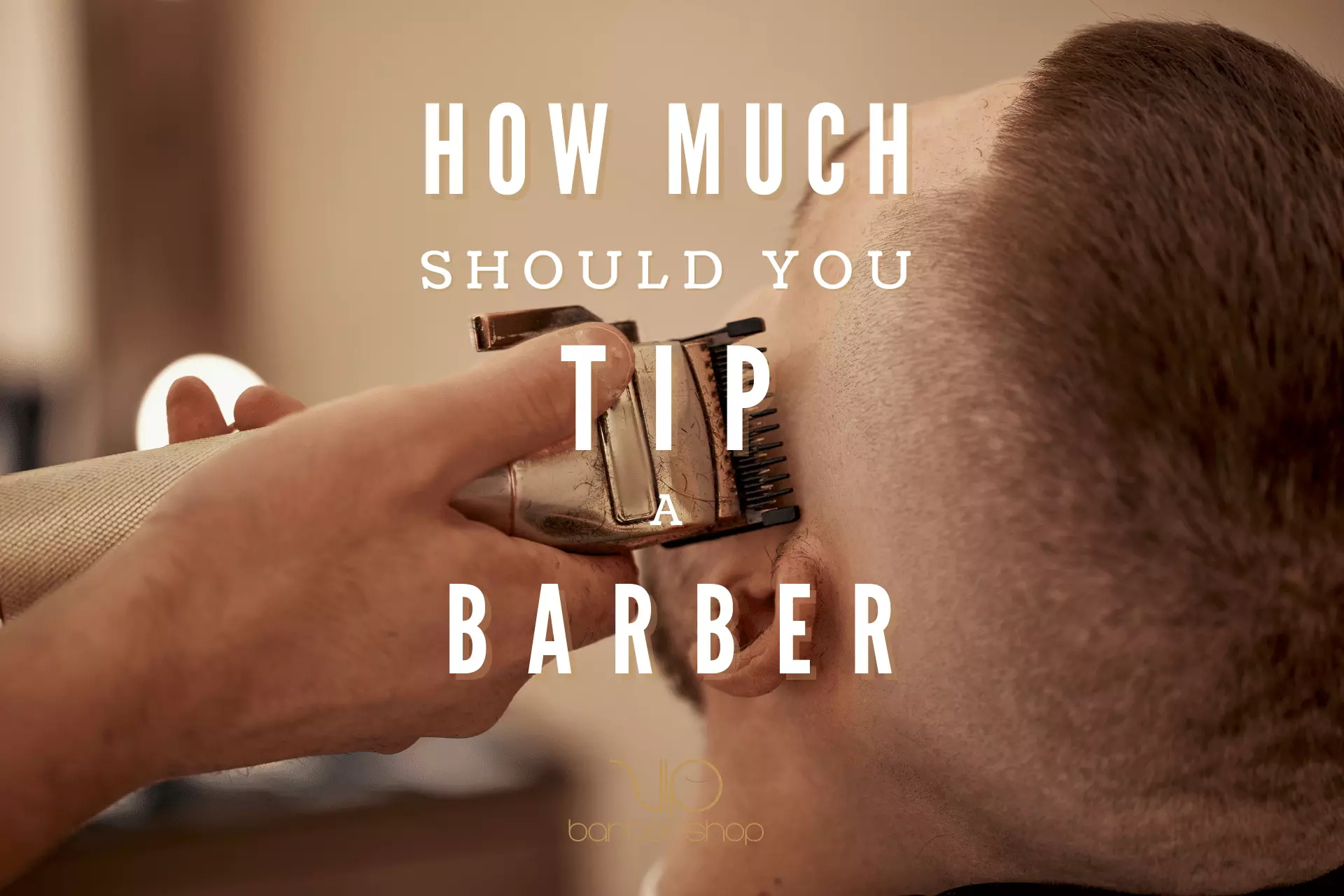 How Much Should You Tip Your Barber? Is $10 a Good Gratuity For a Barber?